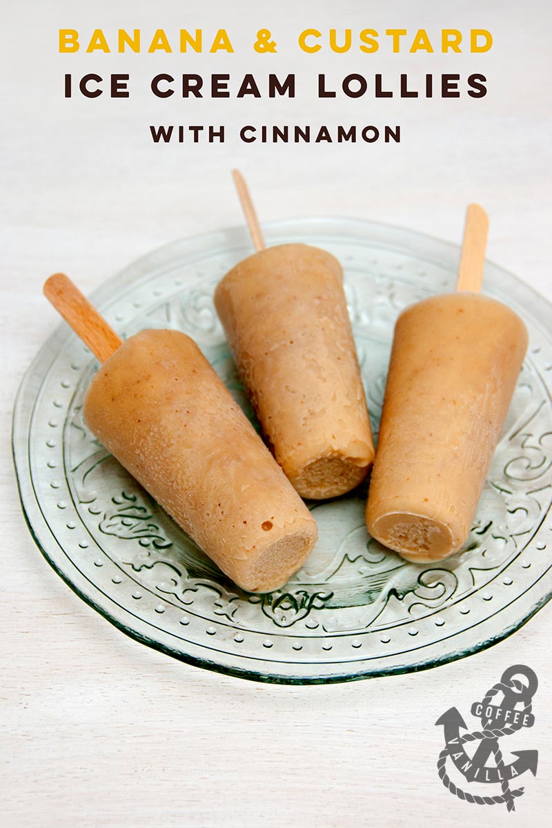 Banana & Custard Ice Cream Lollies with Cinnamon » Coffee ...